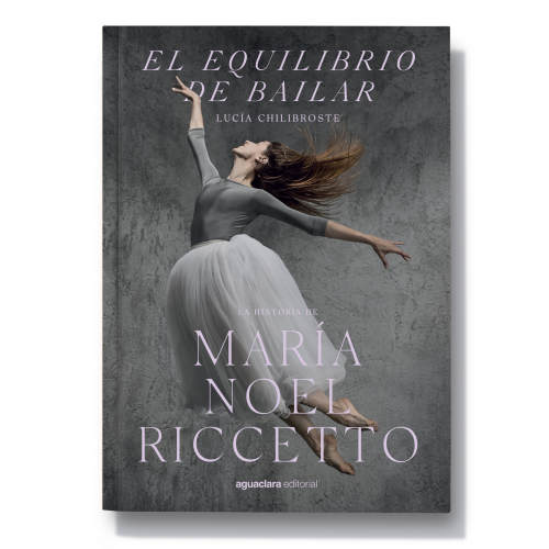 El equilibrio de bailar, la historia de María Noel Riccetto